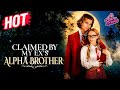 Claimed By My Ex S Alpha Brother Movie Drama Reelshorts