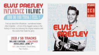 Elvis Presley - &quot;How do you think I feel&quot; (Teaser Infuence Volume 1)