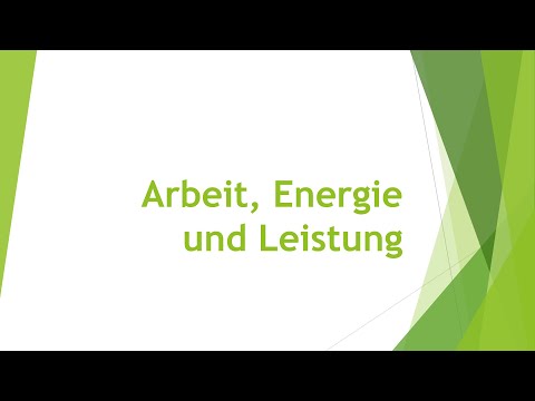 Physik: Arbeit, Energie und Leistung