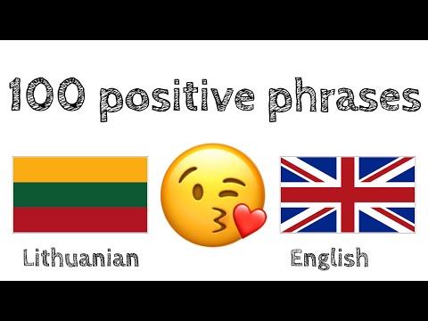 100 positive phrases +  compliments - Lithuanian + English - (native speaker)