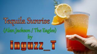 Tequila Sunrise (Alan Jackson, The Eagles) - Inguzz_T | country music and country love songs