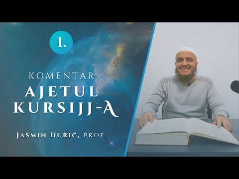1 | Komentar Ajetul Kursijj-a - Jasmin Durić, prof.