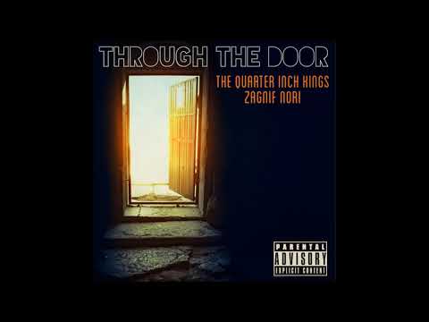 The Quarter Inch Kings & Zagnif Nori - Through the Door