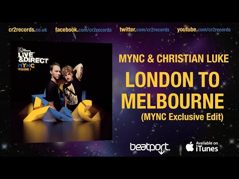 MYNC & Christian Luke - London To Melbourne (MYNC Exclusive Edit)