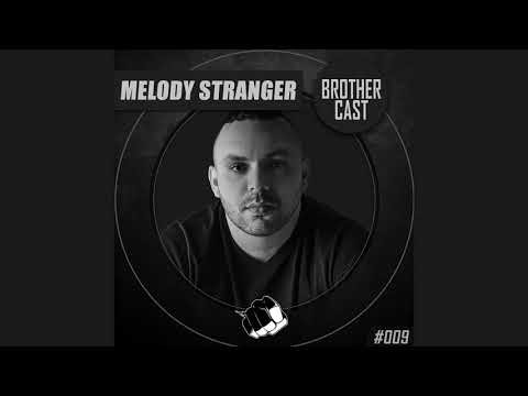 Brothercast - Melody Stranger