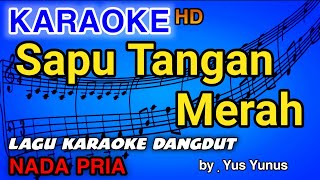 Download lagu KARAOKE SAPU TANGAN MERAH - YUS YUNUS ( NADA PRIA ) mp3