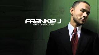 Frankie J - Take A Chance On Me