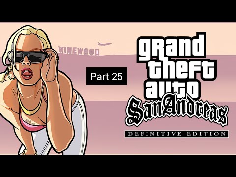 Gta san Andreas the definitive edition walkthrough part 25 (no commentary)