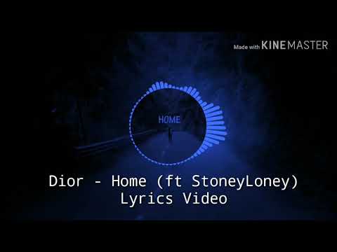 Dior - Home (ft StoneyLoney) | Lyrics Video |