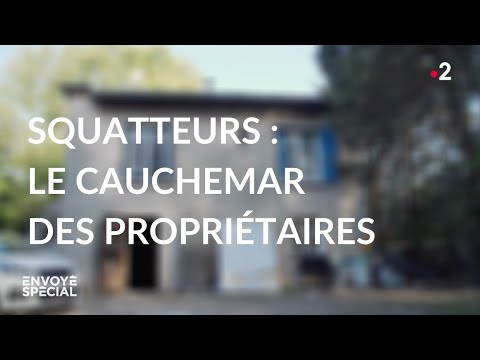 Envoyé Spécial — Squatteurs : le cauchemar des propriétaires