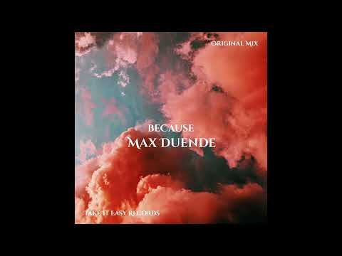 Max Duende - Because (Original Mix)