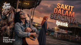 Download lagu Sakit Dalam Bercinta - Ipank | Duet Slow Rock Paling Nyesek Bang Brokey ft Syariva mp3 Download lagu Sakit Dalam Bercinta - Ipank | Duet Slow Rock Paling Nyesek Bang Brokey ft Syariva mp3