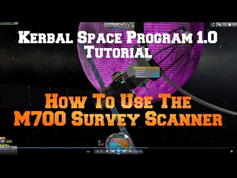 Kerbal Space Program 1.0 Tutorial: The M700 Survey Scanner