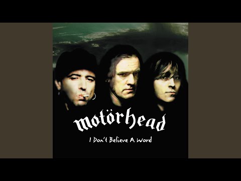 Videoclip de I Don't Believe a Word (Single Edit) — Motörhead