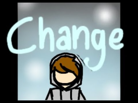 CHANGE (the story of myself)  #XPPENanimationchallenge