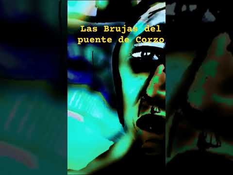 las brujas del puente de Corzo #dondecomienzanlassombras #paranormal #terror #leyendas #miedo #fear