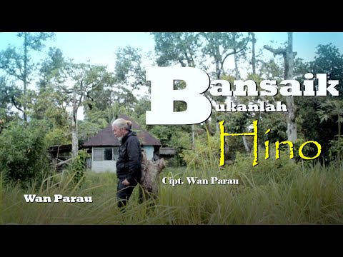 WAN parau  - Bansaik bukan lah hino (Official Music Video )