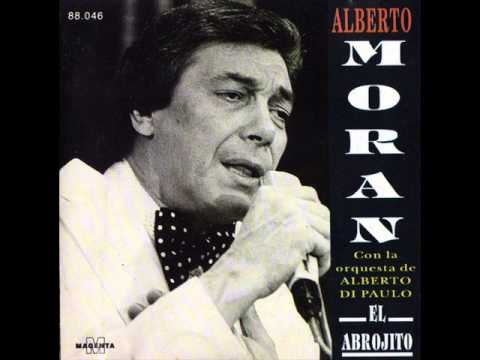 ALBERTO MORAN EL ABROJITO