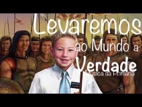 Levaremos ao Mundo a Verdade | Música da Primária SUD