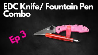 EDC Knife And Fountain Pen Pair Ep 3 - Spyderco Delica 4 Franklin Christoph 45
