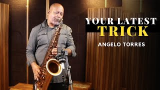 Video thumbnail of "YOUR LATEST TRICK (Dire Straits) Sax Angelo Torres - Saxophone Cover - AT Romantic CLASS #32"