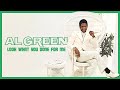 Al Green - Look What You Done for Me (Official Lyric Video)