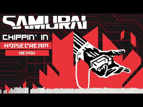Samurai - Chippin in (Noisecream Remix)