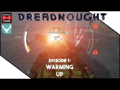 Dreadnought - Episode 1: Warming Up (ft. CyrilRBT)