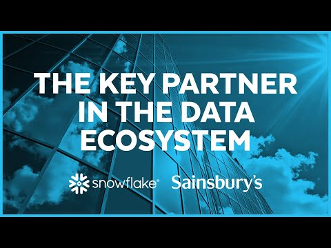 Sainsbury's PLC Snowflake is a Key Partner in the Data Ecosystem