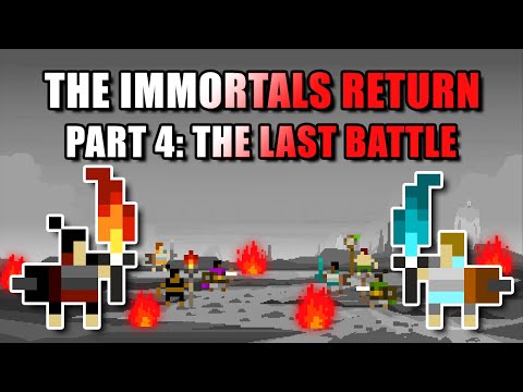 The Immortals RETURN Pt. 4: THE LAST BATTLE - Worldbox