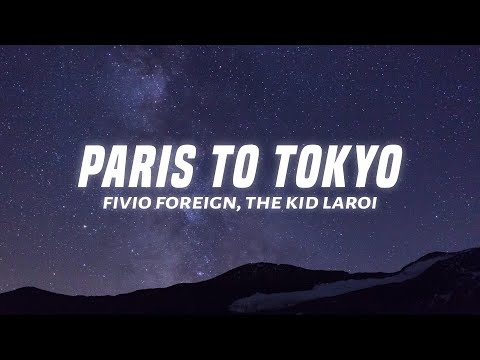 Fivio Foreign, The Kid LAROI - Paris to Tokyo (Lyrics)