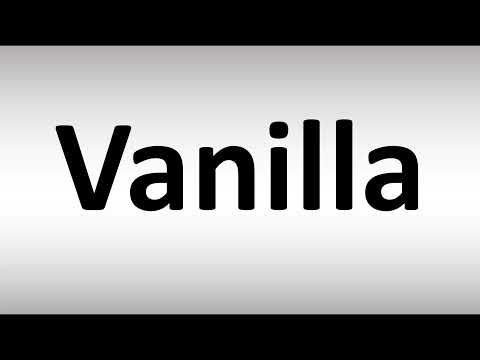 How to Pronounce Vanilla