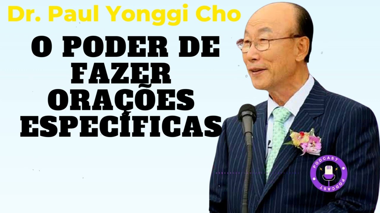 O PODER DE FAZER ORAÇÕES ESPECÍFICAS. Em Português - David Paul Yonggi Cho