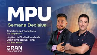 Concurso MPU Polícia Institucional: Semana Decisiva | Atividade de Inteligência, Penal e Proc. Penal