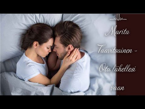 Marita Taavitsainen - Ota lähellesi vaan (sanat)