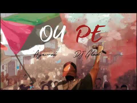 AYEWAI & Dj Glad - Ou Pé (Official Audio)