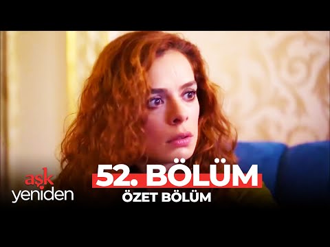Aşk Yeniden 52. Bölüm Özet - DNA Sonucu Şoku!