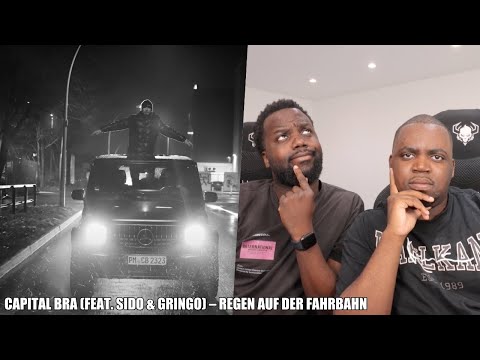 BLACKBROS REAGIEREN AUF: CAPITAL BRA (FEAT. SIDO & GRINGO) – REGEN AUF DER FAHRBAHN