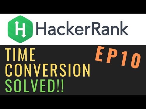 Time Conversion Solving Hackerrank With Python Ep10