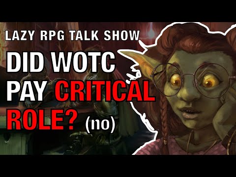 Did WOTC Pay Critical Role? (No) – Lazy RPG Talk Show