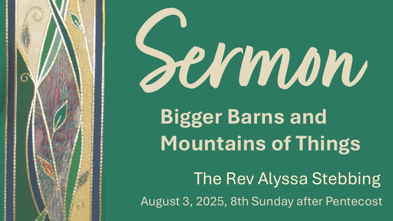 BIgger Barns and Mountains of Things, August 3, 2025