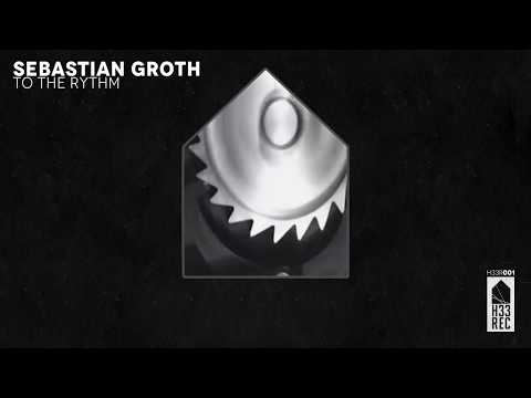 Sebastian Groth - To The Rhythm (Original Mix) [H33R001]