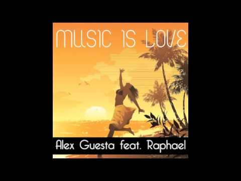 Alex Guesta feat. Raphael - Music Is Love (Original Extended)