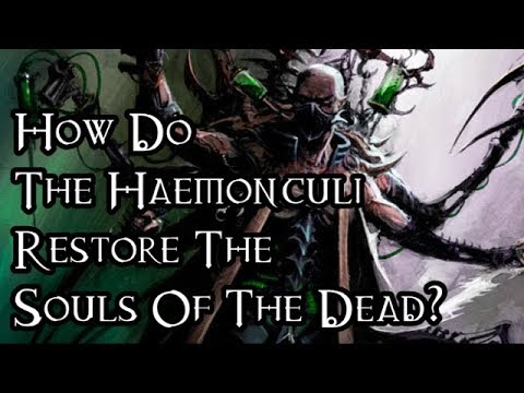 How Do The Haemonculi Restore The Souls Of The Dead? - 40K Theories