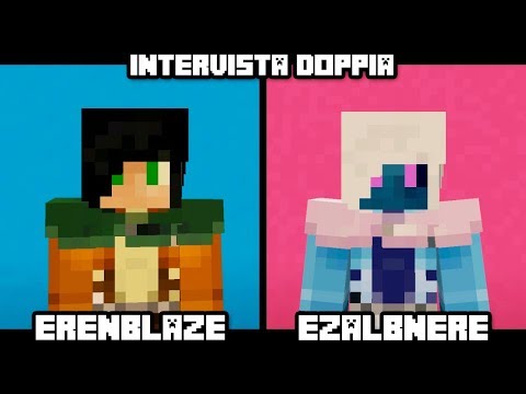 INTERVISTA DOPPIA su MINECRAFT - ERENBLAZE & EZALBNERE