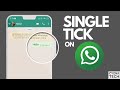 How To Show One Tick On WhatsApp WhatsApp Single Tick Only 100 Working Trick