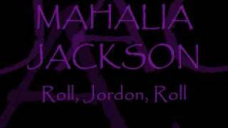 MAHALIA JACKSON ~ Roll, Jordon, Roll
