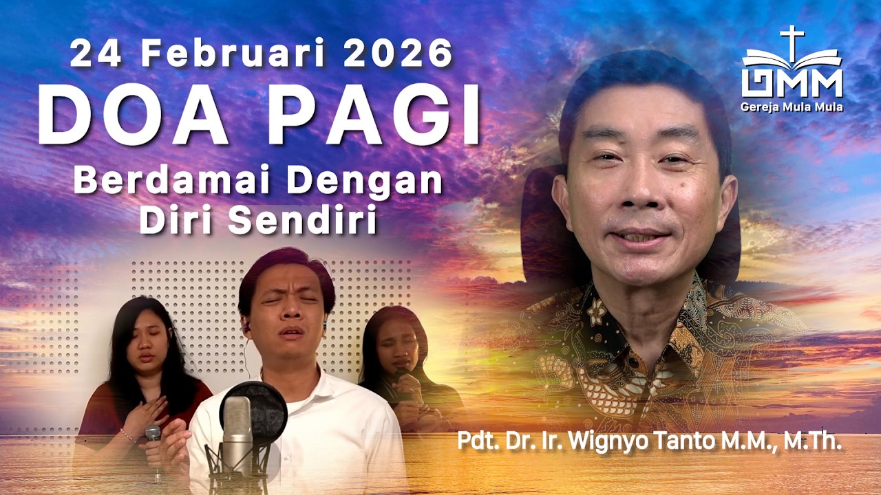 DOA PAGI | Berdamai Dengan Diri Sendiri – 24 Februari 2026 | Ps. Wignyo Tanto