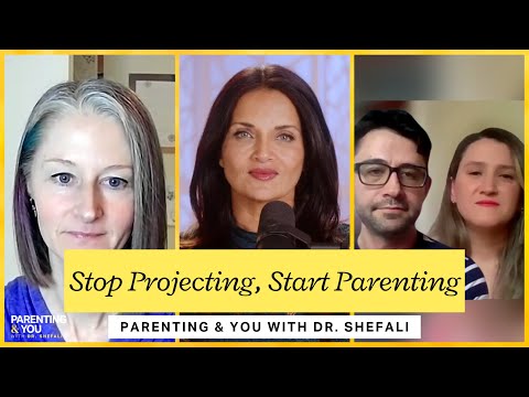 Stop Projecting, Start Parenting