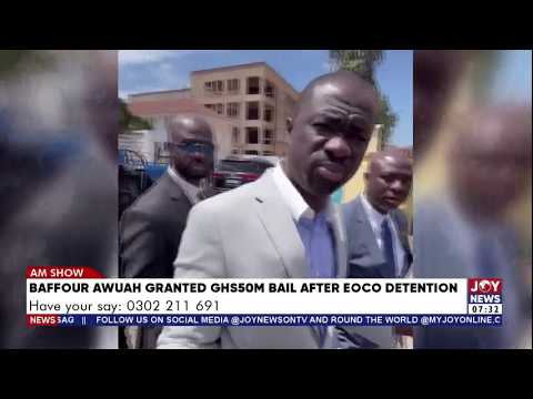 Baffour Awuah granted GHS50 million bail after EOCO detention
